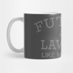 Future Lawyer Like My Daddy Mug